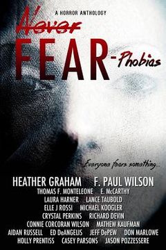 portada Never Fear - Phobias: Everyone Fears Something... (en Inglés)