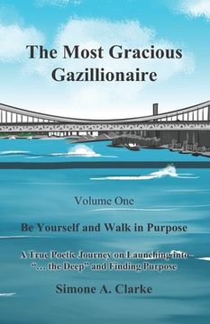 portada The Most Gracious Gazillionaire: Be Yourself and Walk in Purpose (en Inglés)