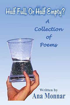 portada Half Full, or Half Empty? A Collection of Poems (en Inglés)