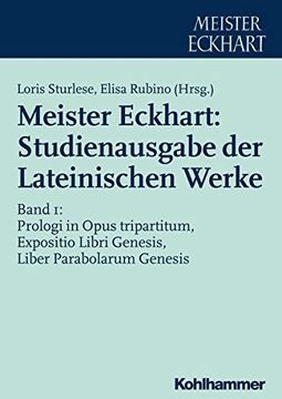 portada Meister Eckhart: Studienausgabe Der Lateinischen Werke: Band 1: Prologi in Opus Tripartitum, Expositio Libri Genesis, Liber Parabolarum Genesis (en Alemán)