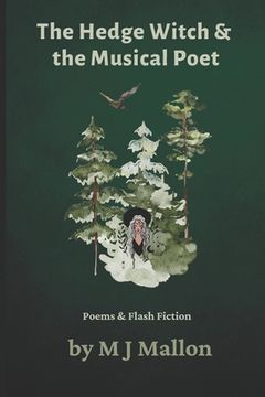 portada The Hedge Witch & The Musical Poet: Poems & Flash Fiction (en Inglés)