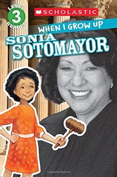 portada Scholastic Reader Level 3: When I Grow Up: Sonia Sotomayor