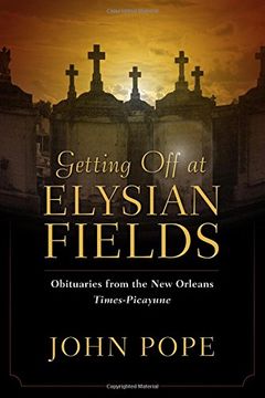 portada Getting Off at Elysian Fields: Obituaries from the New Orleans Times-Picayune (in English)