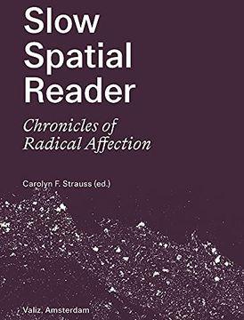 portada Slow Spatial Reader: Chronicles of Radical Affection (en Inglés)