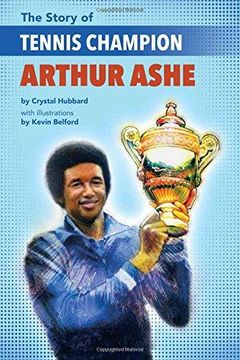 portada The Story of Tennis Champion Arthur Ashe (en Inglés)