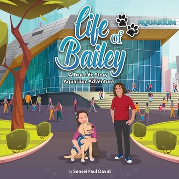 portada Life of Bailey: A True-Life Story: Aquarium Adventure (en Inglés)