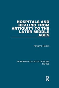 portada Hospitals and Healing From Antiquity to the Later Middle Ages (en Inglés)