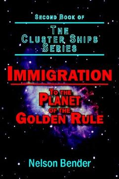 portada immigration: to the planet of the golden rule (en Inglés)