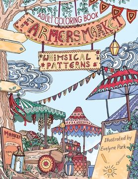 portada Adult Coloring Book: Whimsical Patterns: Farmers Market (en Inglés)
