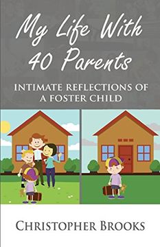 portada My Life With 40 Parents: Intimate Reflections of a Foster Child (in English)