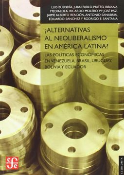 portada Alternativas al Neoliberalismo en América Latina?  Las Políticas Económicas en Venezuela, Brasil, Uruguay, Bolivia y Ecuador