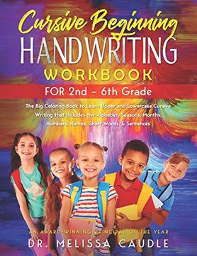portada Cursive Beginning Handwriting Workbook for 2nd - 6th Grade: The big Coloring Book to Learn Upper and Lowercase Cursive Writing That Includes the. Numbers, Names, Short Words, & Sentences (en Inglés)