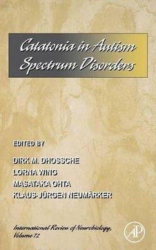 portada Catatonia in Autism Spectrum Disorders, Volume 72 (International Review of Neurobiology) (in English)