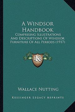 portada a windsor handbook: comprising illustrations and descriptions of windsor furniture of all periods (1917)