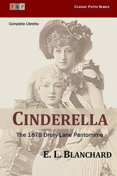 portada Cinderella: The 1878 Drury Lane Pantomime: Complete Libretto (en Inglés)