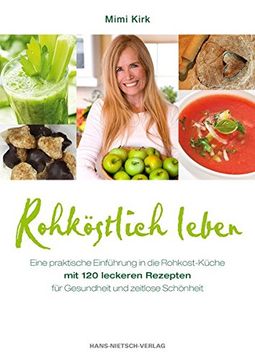 portada Rohköstlich Leben - Leckere Rohkost-Rezepte für Gesundheit und Zeitlose Schönheit (in German)