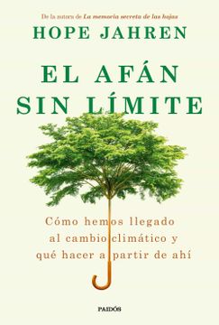 portada El Afán sin Límite: Cómo Hemos Llegado al Cambio Climático y qué Hacer a Partir de ahí (in Spanish)