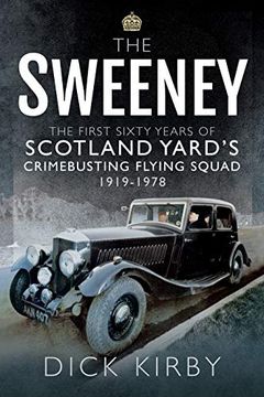 portada The Sweeney: The First Sixty Years of Scotland Yard's Crimebusting: Flying Squad, 1919-1978 (en Inglés)