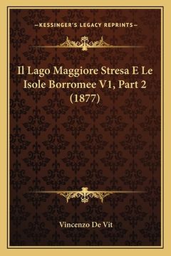 portada Il Lago Maggiore Stresa E Le Isole Borromee V1, Part 2 (1877) (in Italian)