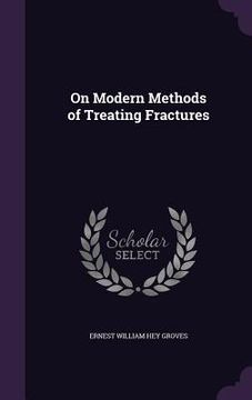 portada On Modern Methods of Treating Fractures (en Inglés)