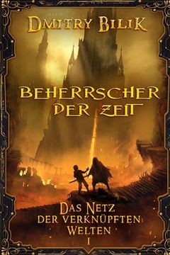 portada Beherrscher der Zeit (Das Netz der verknüpften Welten Buch 1): LitRPG-Serie (en Alemán)