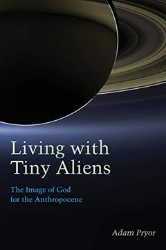 portada Living With Tiny Aliens: The Image of god for the Anthropocene (Groundworks: Ecological Issues in Philosophy and Theology) (en Inglés)