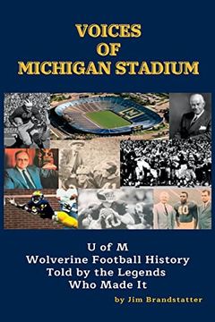 portada Voices of Michigan Stadium: U of m Wolverine Football History Told by the Legends who Made it (en Inglés)