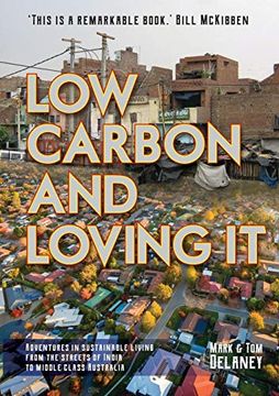 portada Low-Carbon and Loving it: Adventures in Sustainable Living - From the Streets of India to Middle Class Australia (en Inglés)