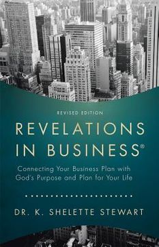 portada Revelations in Business: Connecting Your Business Plan with God'S Purpose and Plan for Your Life (in English)