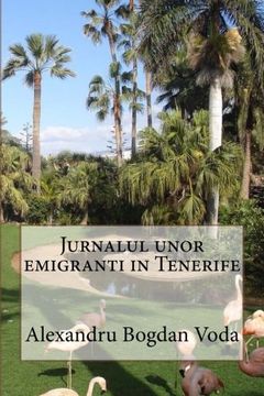 portada Jurnalul unor emigranti in Tenerife (Aventuri in Tenerife) (Volume 1) (Romanian Edition)
