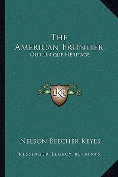 portada the american frontier: our unique heritage (en Inglés)