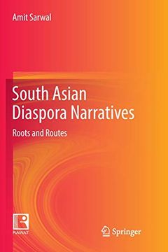 portada South Asian Diaspora Narratives: Roots and Routes (en Inglés)