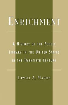 portada enrichment: a history of the public library in the united states in the twentieth century (en Inglés)