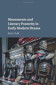 portada Monuments and Literary Posterity in Early Modern Drama (en Inglés)