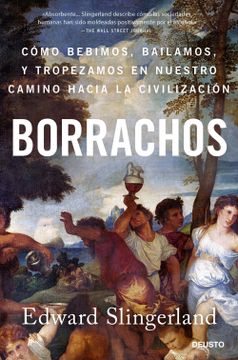 portada Borrachos: Cómo Bebimos, Bailamos y Tropezamos en Nuestro Camino Hacia la Civilización (in Spanish)