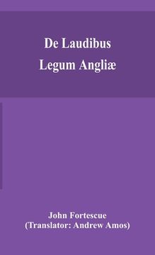 portada De laudibus legum Angliæ (en Inglés)
