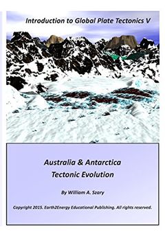 portada 5: Introduction to Global Plate Tectonics V: Australia & Antarctica Tectonic Evolution