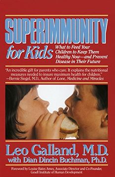 portada Superimmunity for Kids: What to Feed Your Children to Keep Them Healthy Now, and Prevent Disease in Their Future (en Inglés)