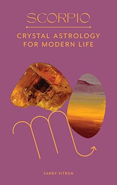 portada Scorpio: Crystal Astrology for Modern Life (in English)