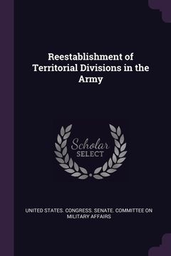 portada Reestablishment of Territorial Divisions in the Army (en Inglés)
