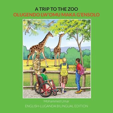 portada A Trip to the Zoo: English-Luganda Bilingual Edition (en Luganda)