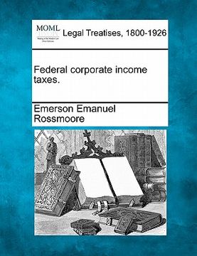 portada federal corporate income taxes. (en Inglés)