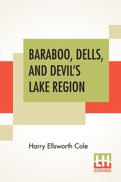 portada Baraboo, Dells, And Devil's Lake Region (en Inglés)