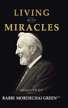 portada Living With Miracles: Memoirs of Rabbi Mordechai Green (en Inglés)
