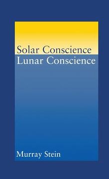 portada Solar Conscience Lunar Conscience: An Essay on the Psychological Foundations of Morality, Lawfulness, and the Sense of Justice (en Inglés)