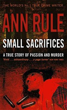 portada Small Sacrifices: A true story of Passion and Murder