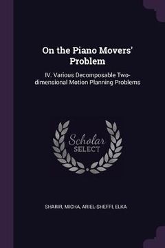 portada On the Piano Movers' Problem: IV. Various Decomposable Two-dimensional Motion Planning Problems (en Inglés)