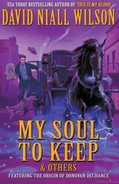 portada My Soul to Keep & Others: The DeChance Chronicles Volume Three (en Inglés)