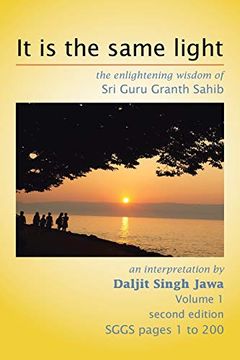 portada It is the Same Light: The Enlightening Wisdom of sri Guru Granth Sahib 