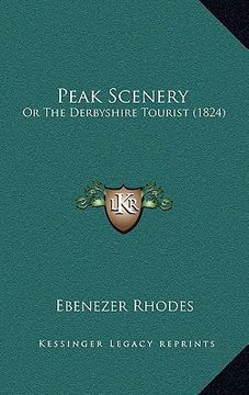 portada peak scenery: or the derbyshire tourist (1824) (en Inglés)